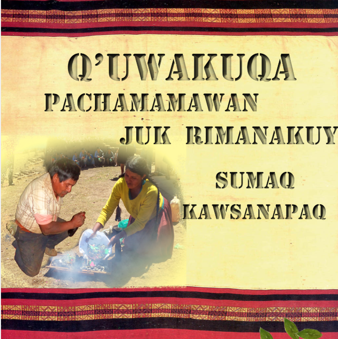 Q'UWAKKUQA PACHAMAMAWAN JUK RIMANAKUY SUMAQ KAINSANADAO